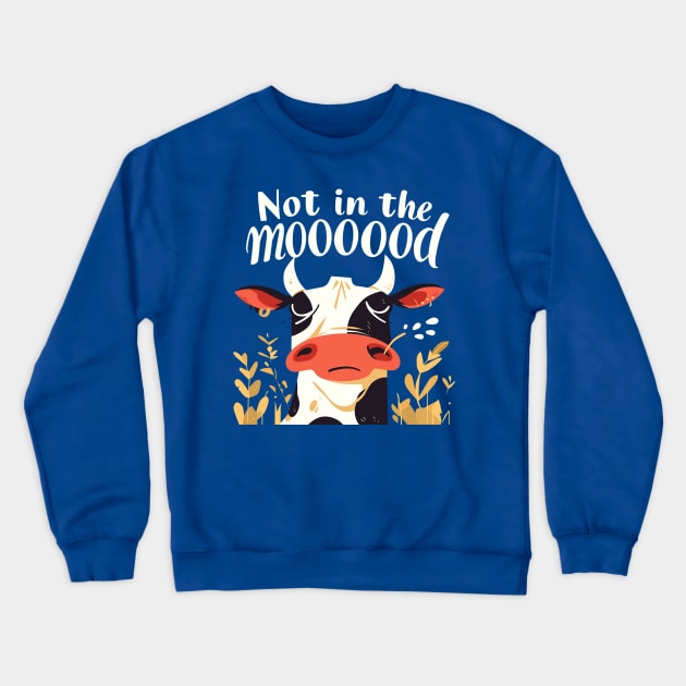 not in the mood Crewneck Sweatshirt by StevenBag